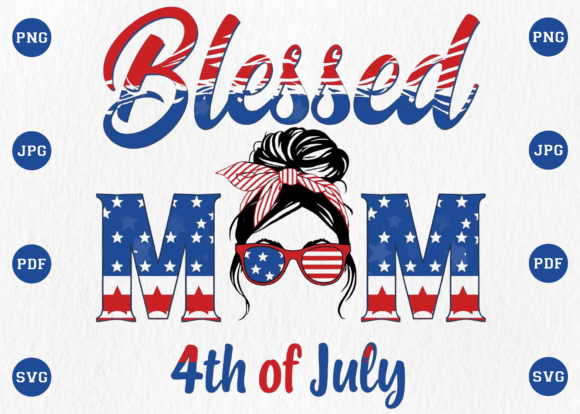 American Blessed Mom 4th of July PNG: Graphics for T-Shirt Designs