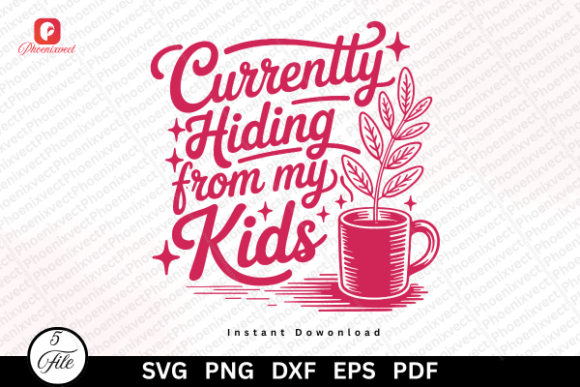 Funny Currently Hiding from My Kids PNG Graphics & Illustrations