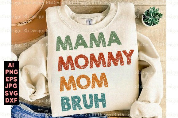 Funny Mama Mommy Mom Bruh PNG: Graphics for T-Shirts & Brands