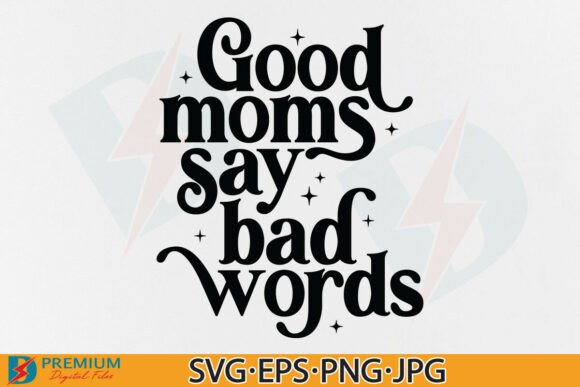 Funny Mom Quote: Bold Graphics for T-Shirt Designs