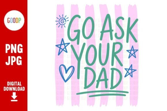 Go Ask Your Dad PNG: Graphics & Illustrations Review
