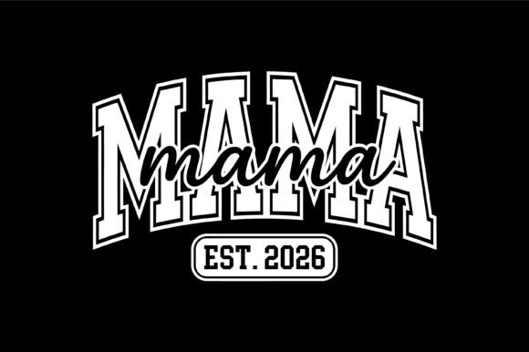Mama Established 2026: Graphics for T-Shirt Designs & Blogs